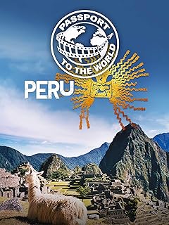 Passport To The World: Peru